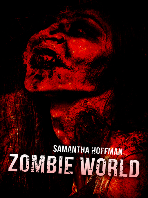 Title details for Zombie World (Zombie Apocalypse #3) by Samantha Hoffman - Available